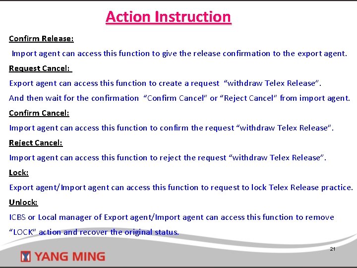 Action Instruction Confirm Release: Import agent can access this function to give the release