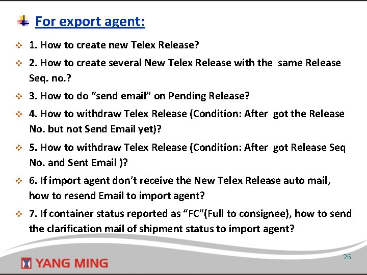 For export agent: v 1. How to create new Telex Release? v 2. How