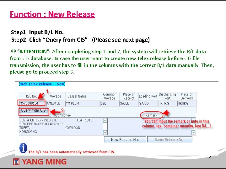 Function : New Release Step 1: Input B/L No. Step 2: Click “Query from