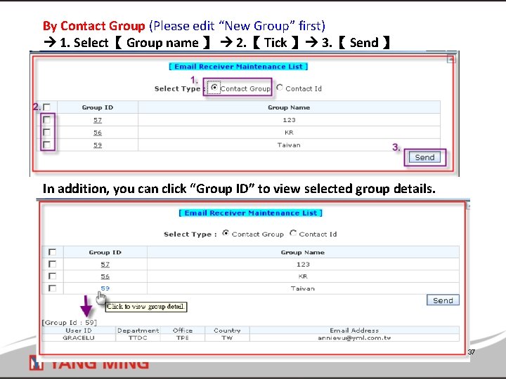 By Contact Group (Please edit “New Group” first) 1. Select【 Group name 】 2.
