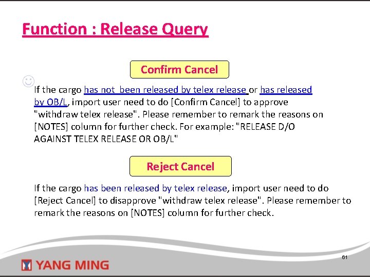 Function : Release Query Confirm Cancel If the cargo has not been released by