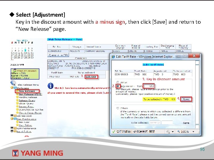 u Select [Adjustment] Key in the discount amount with a minus sign, then click