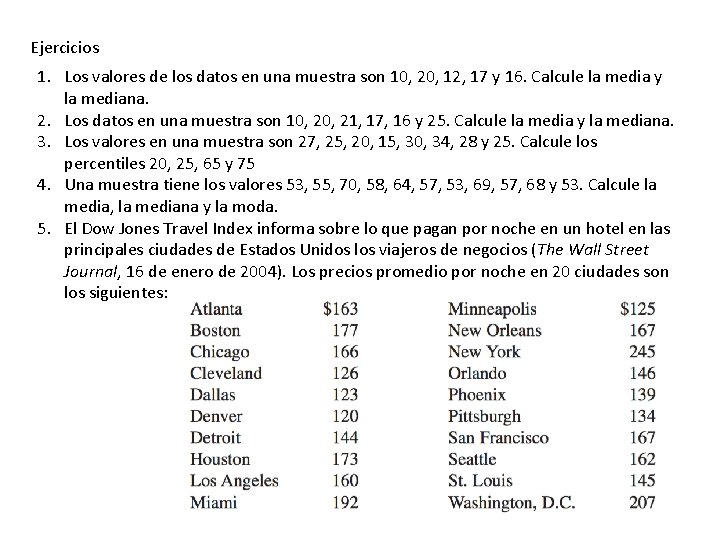 Ejercicios 1. Los valores de los datos en una muestra son 10, 20, 12,