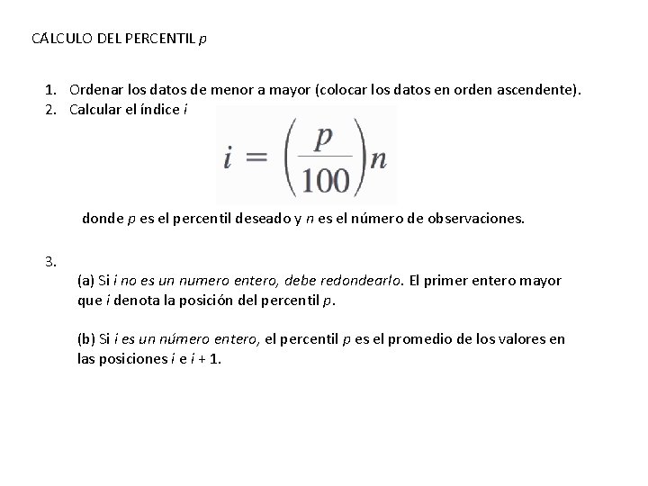 CA LCULO DEL PERCENTIL p 1. Ordenar los datos de menor a mayor (colocar