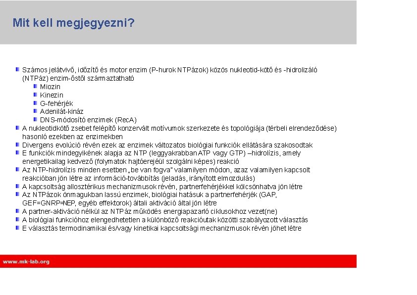 Mit kell megjegyezni? Számos jelátvivő, időzítő és motor enzim (P-hurok NTPázok) közös nukleotid-kötő és Mit kell megjegyezni? Számos jelátvivő, időzítő és motor enzim (P-hurok NTPázok) közös nukleotid-kötő és