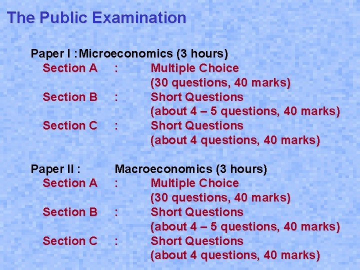 The Public Examination Paper I : Microeconomics (3 hours) Section A : Multiple Choice The Public Examination Paper I : Microeconomics (3 hours) Section A : Multiple Choice