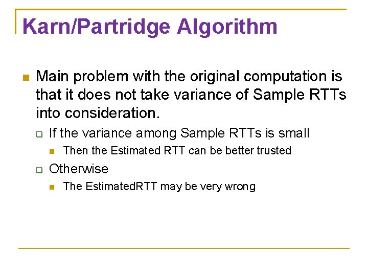 Karn/Partridge Algorithm Main problem with the original computation is that it does not take