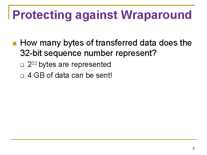 Protecting against Wraparound How many bytes of transferred data does the 32 -bit sequence