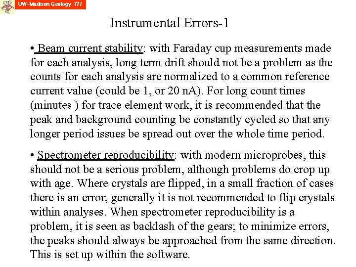 Instrumental Errors-1 • Beam current stability: with Faraday cup measurements made for each analysis,