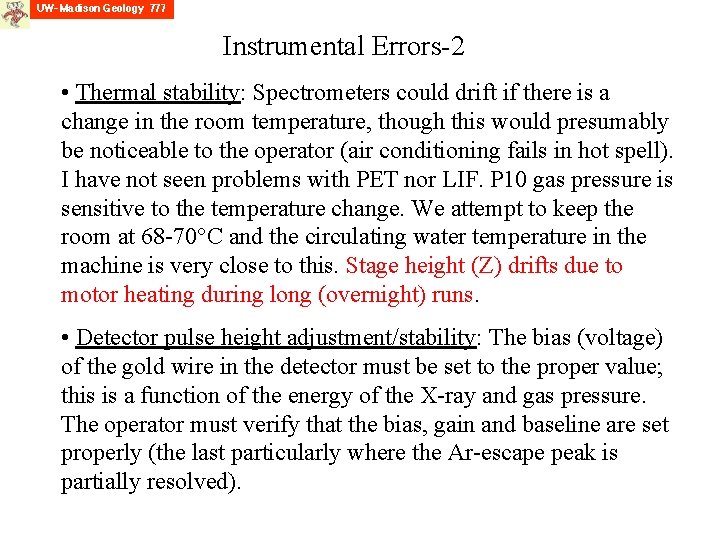 Instrumental Errors-2 • Thermal stability: Spectrometers could drift if there is a change in