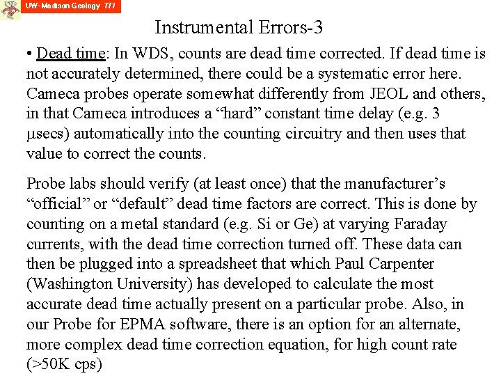 Instrumental Errors-3 • Dead time: In WDS, counts are dead time corrected. If dead