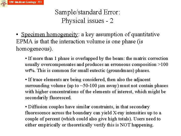 Sample/standard Error: Physical issues - 2 • Specimen homogeneity: a key assumption of quantitative