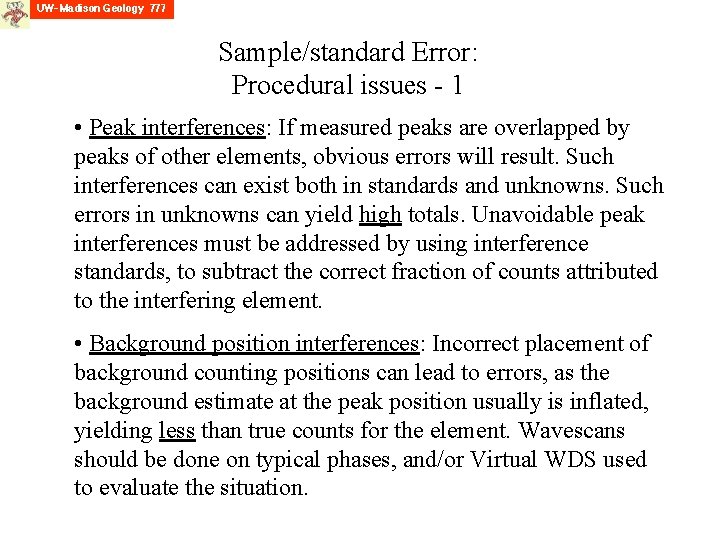 Sample/standard Error: Procedural issues - 1 • Peak interferences: If measured peaks are overlapped