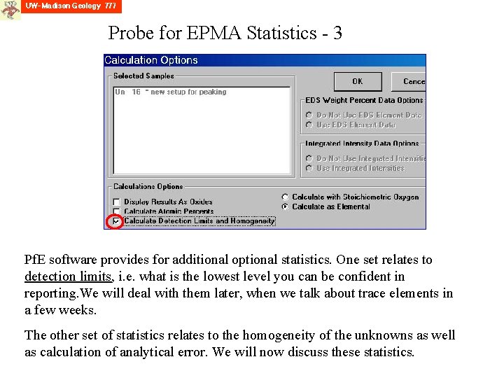 Probe for EPMA Statistics - 3 Pf. E software provides for additional optional statistics.