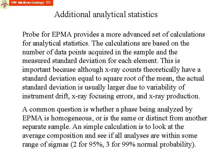 Additional analytical statistics Probe for EPMA provides a more advanced set of calculations for