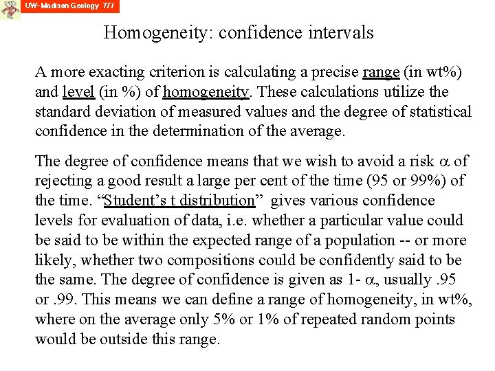 Homogeneity: confidence intervals A more exacting criterion is calculating a precise range (in wt%)