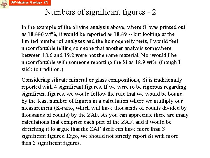 Numbers of significant figures - 2 In the example of the olivine analysis above,