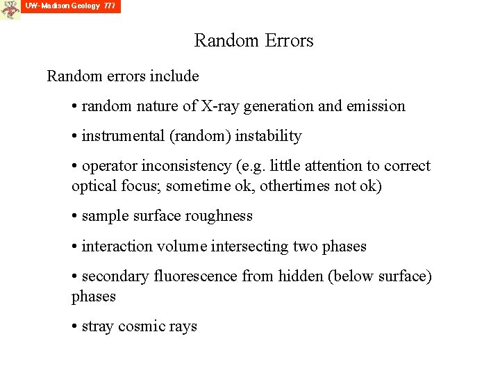 Random Errors Random errors include • random nature of X-ray generation and emission •