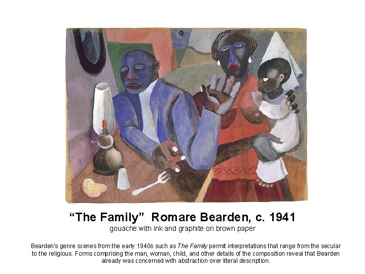 “The Family” Romare Bearden, c. 1941 gouache with ink and graphite on brown paper
