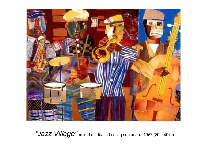 “Jazz Village" mixed media and collage on board, 1967 (30 x 40 in) 