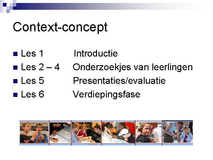 Context-concept Les 1 n Les 2 – 4 n Les 5 n Les 6