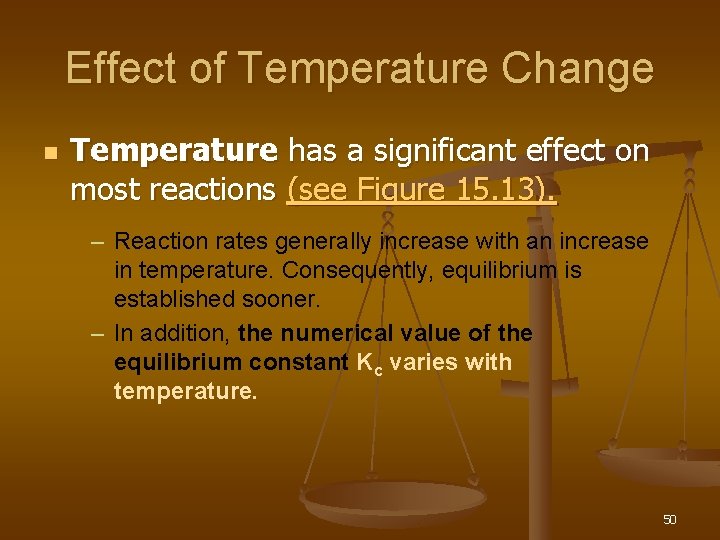 Effect of Temperature Change n Temperature has a significant effect on most reactions (see