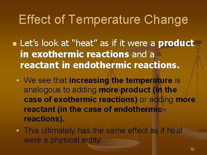 Effect of Temperature Change n Let’s look at “heat” as if it were a