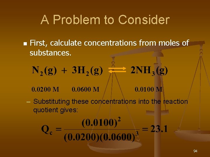 A Problem to Consider n First, calculate concentrations from moles of substances. 0. 0200