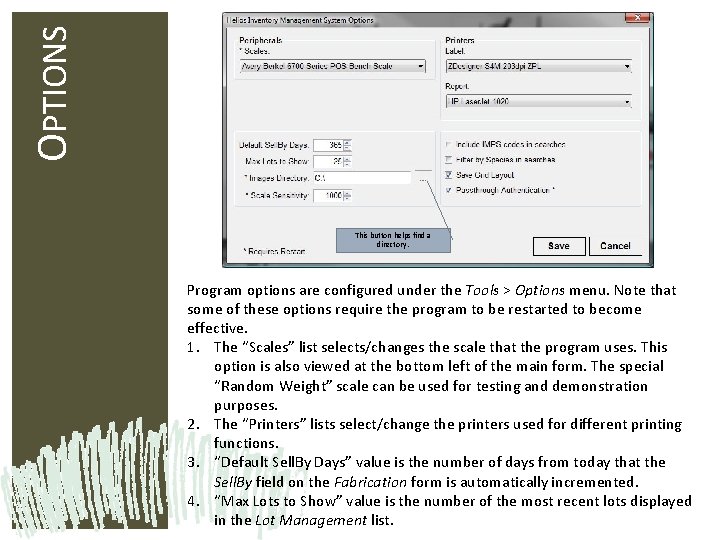 OPTIONS This button helps find a directory. Program options are configured under the Tools