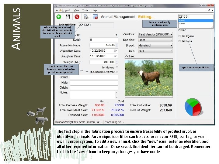 ANIMALS When adding a new animal, this field will become editable. It cannot be