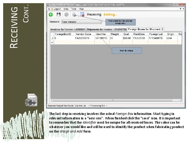 CONT. RECEIVING Print a label for the selected Foreign Box. Must be unique. The
