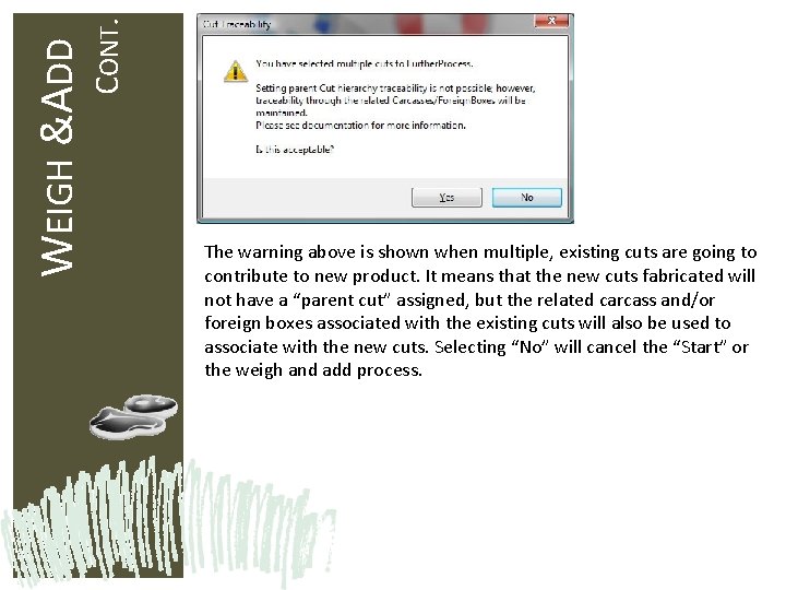 CONT. WEIGH &ADD The warning above is shown when multiple, existing cuts are going