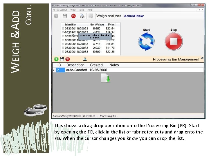 CONT. WEIGH &ADD Select a cut in the list to delete or reprint. This