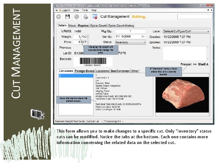 CUT MANAGEMENT Changing the weight will automatically change the price. If “Inventory” status, shows