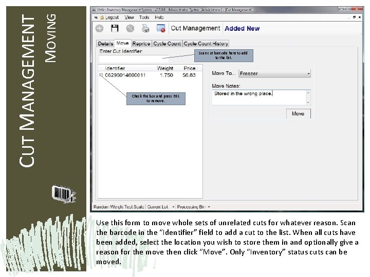 MOVING CUT MANAGEMENT Scan cut barcode here to add to the list. Check the