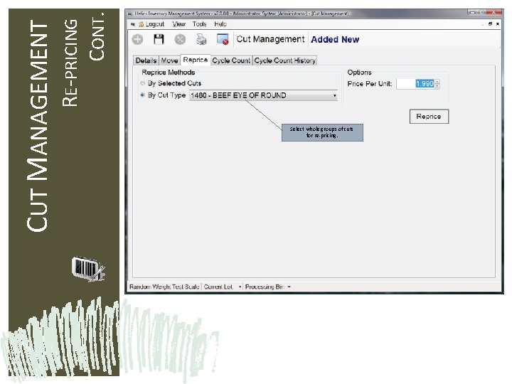 RE-PRICING CONT. CUT MANAGEMENT Select whole groups of cuts for re-pricing. 