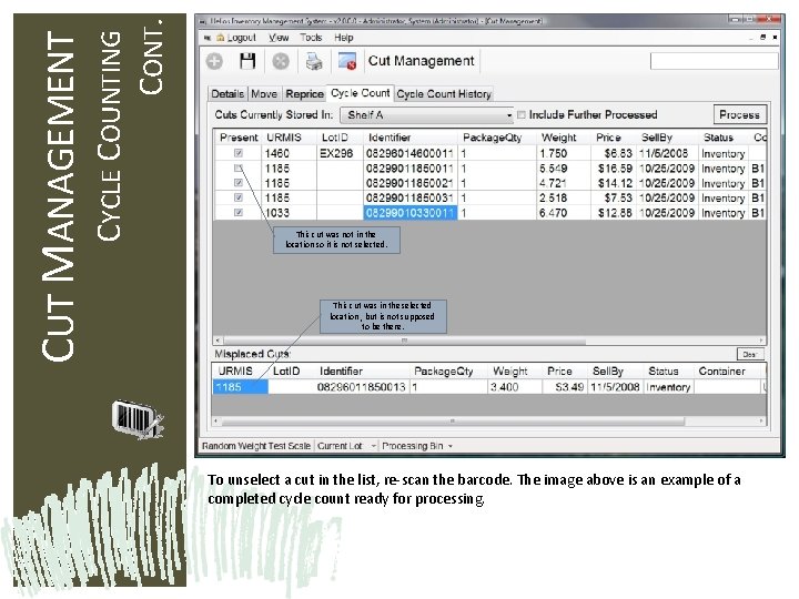 CYCLE COUNTING CONT. CUT MANAGEMENT This cut was not in the location so it