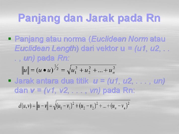 Panjang dan Jarak pada Rn § Panjang atau norma (Euclidean Norm atau Euclidean Length)