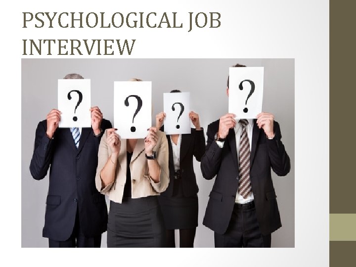 PSYCHOLOGICAL JOB INTERVIEW 