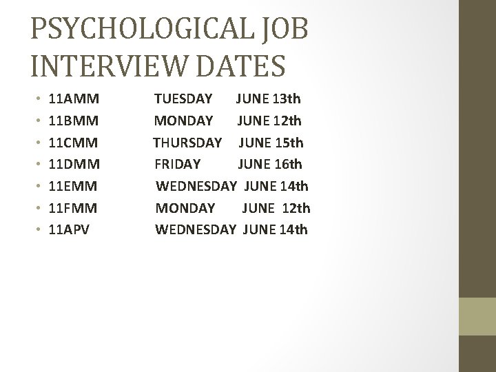 PSYCHOLOGICAL JOB INTERVIEW DATES • • 11 AMM 11 BMM 11 CMM 11 DMM