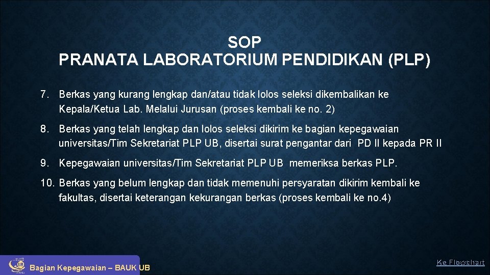 SOP PRANATA LABORATORIUM PENDIDIKAN (PLP) 7. Berkas yang kurang lengkap dan/atau tidak lolos seleksi