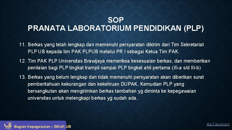 SOP PRANATA LABORATORIUM PENDIDIKAN (PLP) 11. Berkas yang telah lengkap dan memenuhi persyaratan dikirim