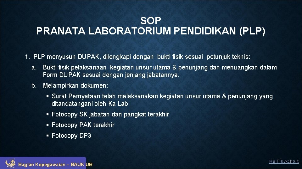 SOP PRANATA LABORATORIUM PENDIDIKAN (PLP) 1. PLP menyusun DUPAK, dilengkapi dengan bukti fisik sesuai