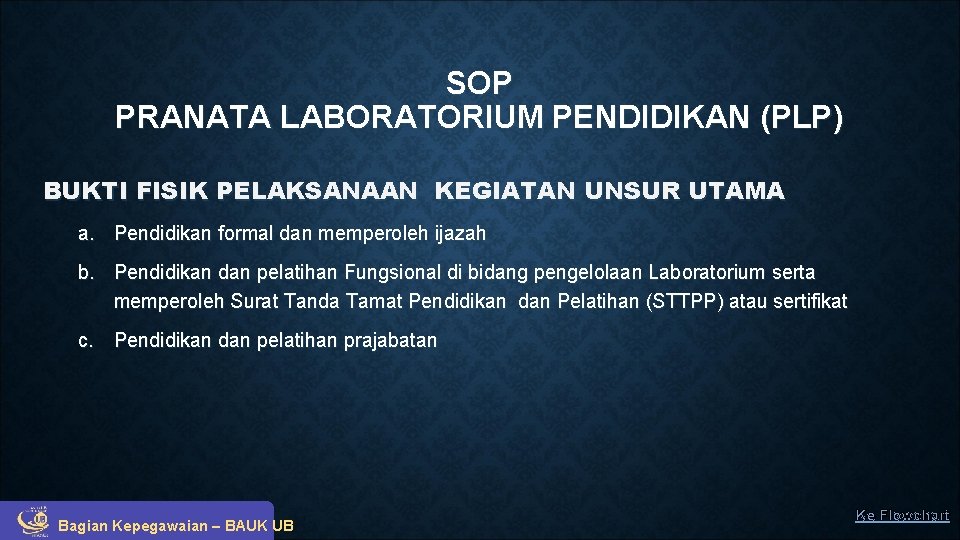 SOP PRANATA LABORATORIUM PENDIDIKAN (PLP) BUKTI FISIK PELAKSANAAN KEGIATAN UNSUR UTAMA a. Pendidikan formal