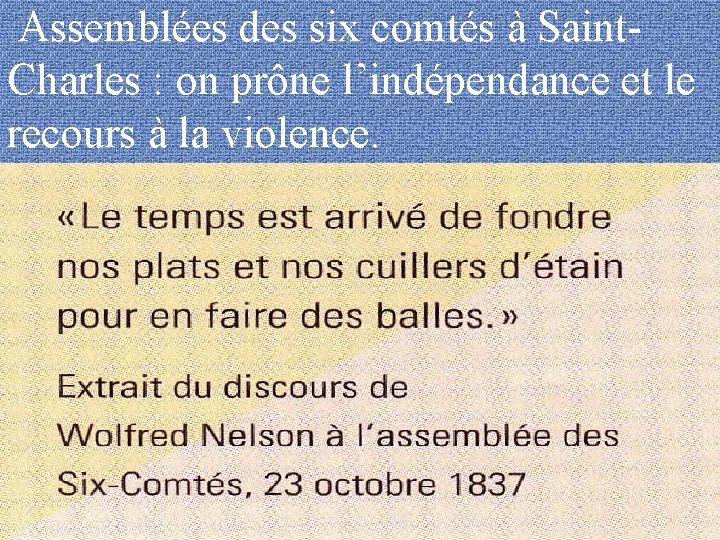  Assemblées des six comtés à Saint. Charles : on prône l’indépendance et le