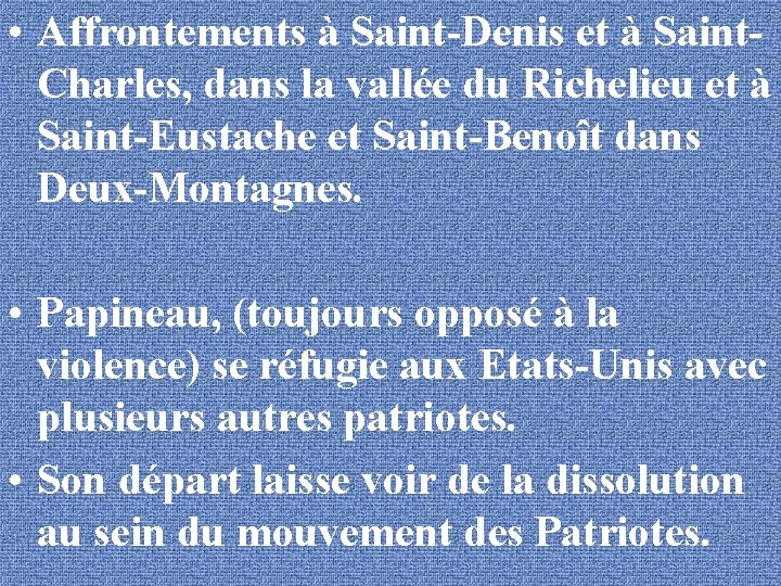  • Affrontements à Saint-Denis et à Saint. Charles, dans la vallée du Richelieu