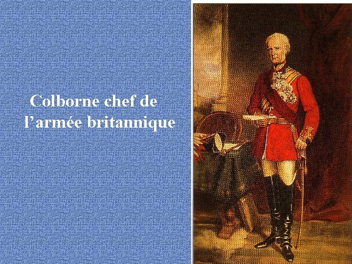 Colborne chef de l’armée britannique 