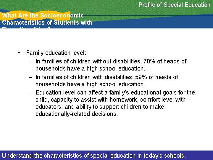 Profile of Special Education What Are the Socioeconomic Characteristics of Students with Exceptionalities? •