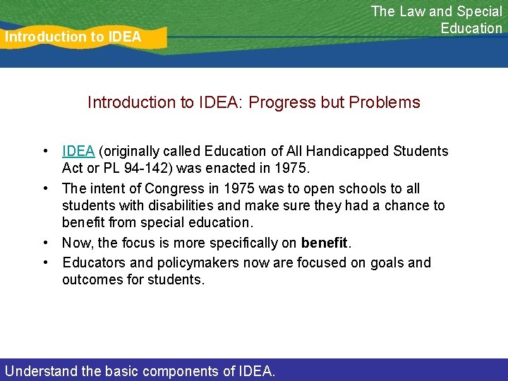 Introduction to IDEA The Law and Special Education Introduction to IDEA: Progress but Problems