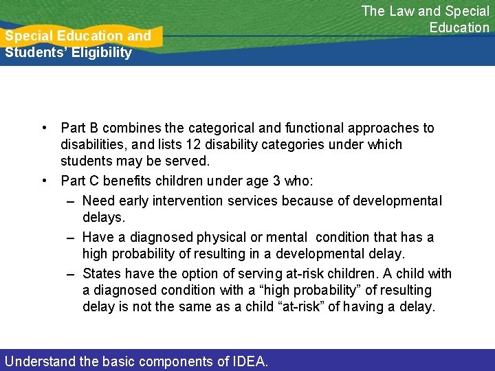 Special Education and Students’ Eligibility The Law and Special Education • Part B combines